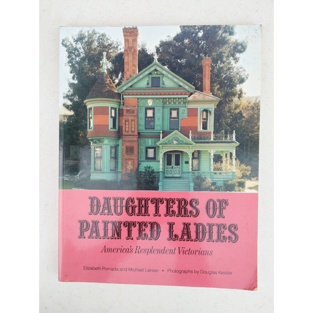 Daughters of Painted Ladies: America's Resplendent Victorians pre-owned